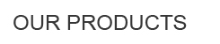 Our Products
